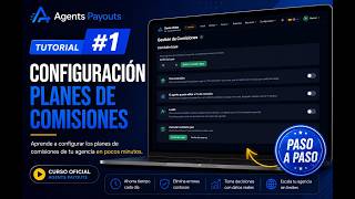 Tutorial #1 | Cómo configurar el Plan de Comisiones en Agents Payouts