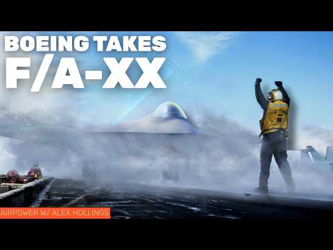 Boeing will build the Navy's new F/A-XX 6th Gen Fighter