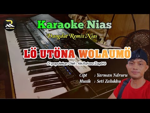 Karaoke Nias_Lo Utona Wolaumo || Alm.Ratosa Zagoto || Dangdut Nias