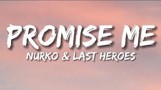 Nurko & Last Heroes - Promise Me (Lyrics) (Ft. Jessie Chambers)