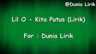 Download lagu Lil O - Kita Putus (Lirik) mp3 Download lagu Lil O - Kita Putus (Lirik) mp3
