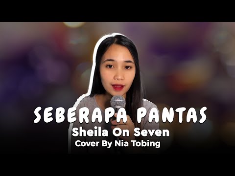 Seberapa Pantas - SO7 | Cover by Nia Tobing