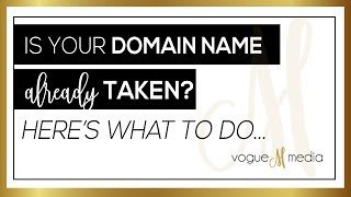 What to do when your domain name is already taken.