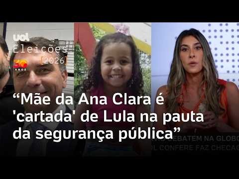 Mãe da menina Ana Clara em debate é ‘cartada’ de Lula na pauta da segurança pública | Letícia Casado