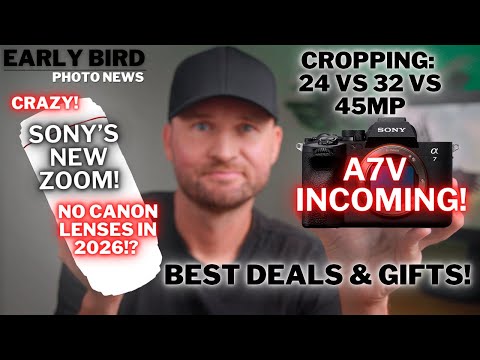 Sony A7V About to Shock the Competition! | 24 vs 32 vs 45MP Crop Test | Huge Photo Deals!