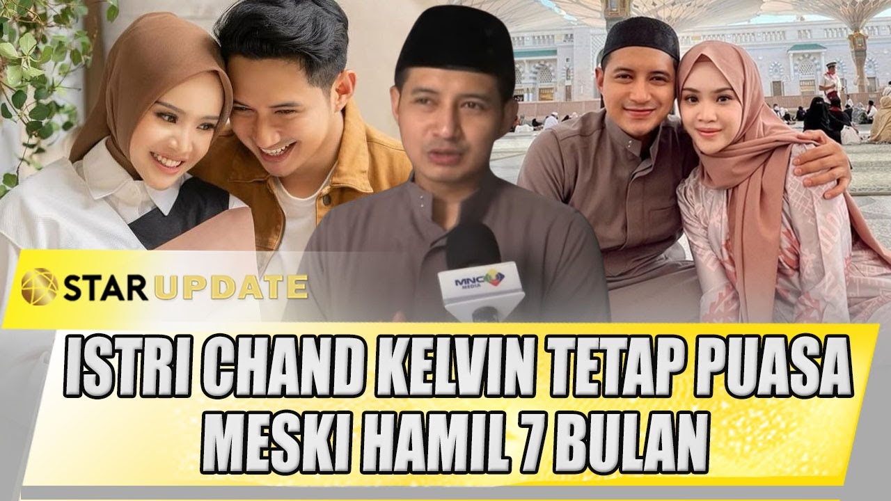 ISTRI CHAND KELVIN TAK MENYURUTKAN SEMANGATNYA, TETAP PUASA WALAU HAMIL 7 BULAN | STAR UPDATE