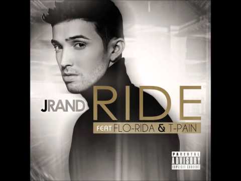 J Rand - Ride feat. Flo Rida, T-Pain