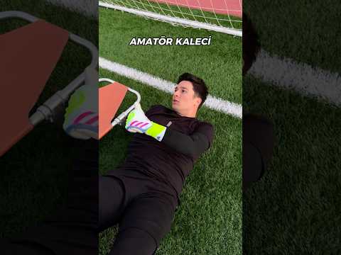 PROFESYONEL vs AMATÖR KALECİ