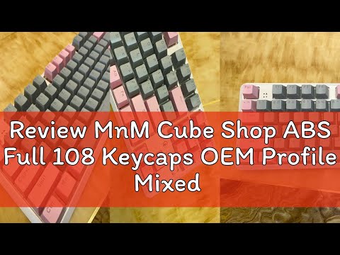 Review MnM Cube Shop ABS Full 108 Keycaps OEM Profile Mixed of 2 color Ergonomic Backlit Mechanical
