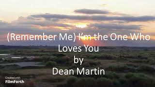 Dean Martin - (Remember Me) I&#39;m the One Who Loves You