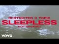 Restricted X Topic Sleepless Feat GoldFord Official Video
