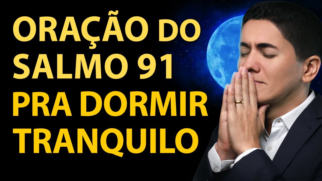 DURMA TRANQUILO COM A ORAÇÃO DO SALMO 91 - Durma Mais Rápido com a Oração do Salmo 91
