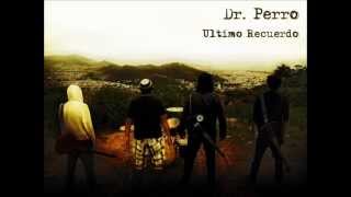 Dr. Perro - Ultimo Recuerdo