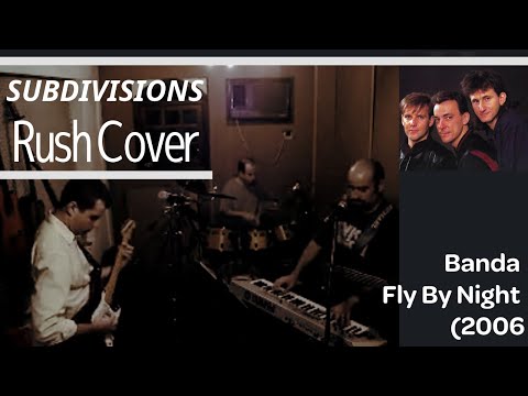 Banda Fly By Night | Rush Cover | Subdivisions (Rush) - 2006