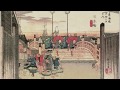 Healing Music: Old Japanese court music. Ukiyoe/Hiroshige UTAGAWA. Part1.