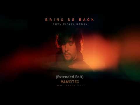 Vanotek feat. Joshua Ziggy - Bring us back (Extended Edit)