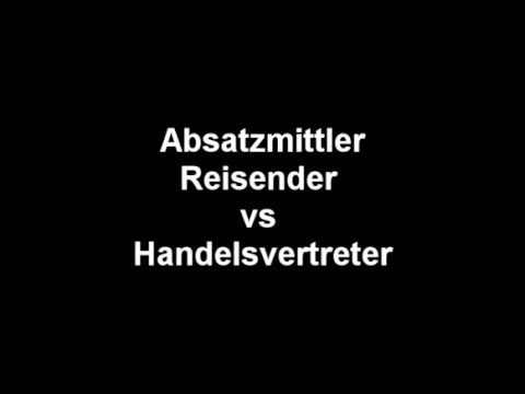 Ausbildung zum Industriekaufmann 16  Absatzmittler, Reisender vs Handelsvertreter