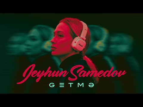 Jeyhun Samedov — Getmə (Rəsmi Musiqi Videosu)