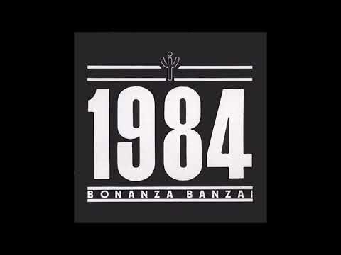 Bonanza Banzai: 1984 (Teljes album)
