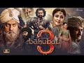 Bahubali 3 _ New Released Full Movie Hindi Dubbed 2024 _ Prabhas, Kiccha S, Jagpathi B, Nayntara.