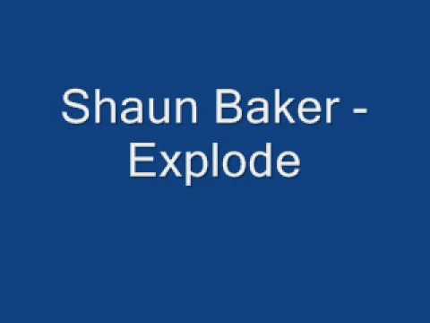 Shaun Baker Explode 2