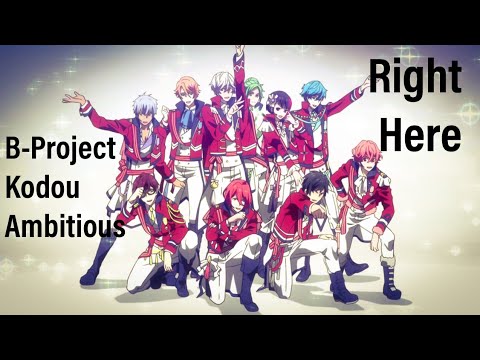 B-Project - Kodou Ambitious S1 [AMV] - Right Here