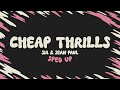 Sia Sean Paul Cheap Thrills Sped Up Lyrics