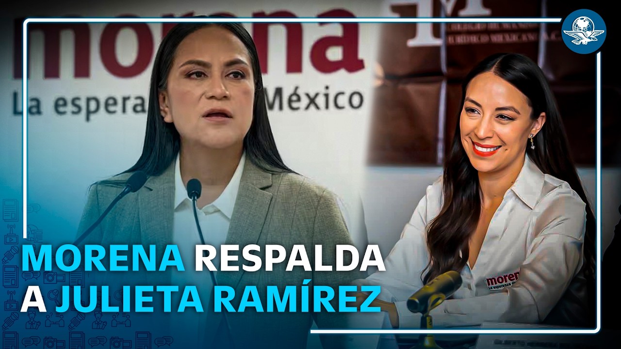 Morena respalda a Julieta Ramírez ante supuesto acuerdo con EU