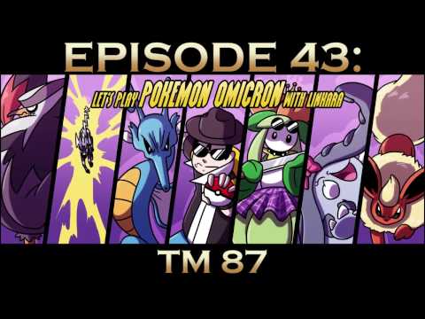 Ep. 43: TM87 - Let's Play Pokémon Omicron