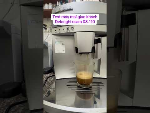 Delonghi Esam 03.110 Đ&atilde; dọn test xong mai giao kh&aacute;ch #delonghiesam03110#esam03110#delonghi