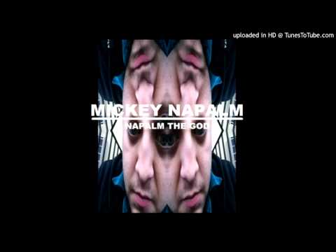Mickey Napalm aka Napalm The God - Positively