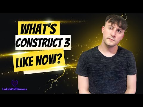 What's Construct 3 like now? 🧐