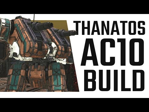 Thanatos AC10 Build 💣 - Mechwarrior Online The Daily Dose #358