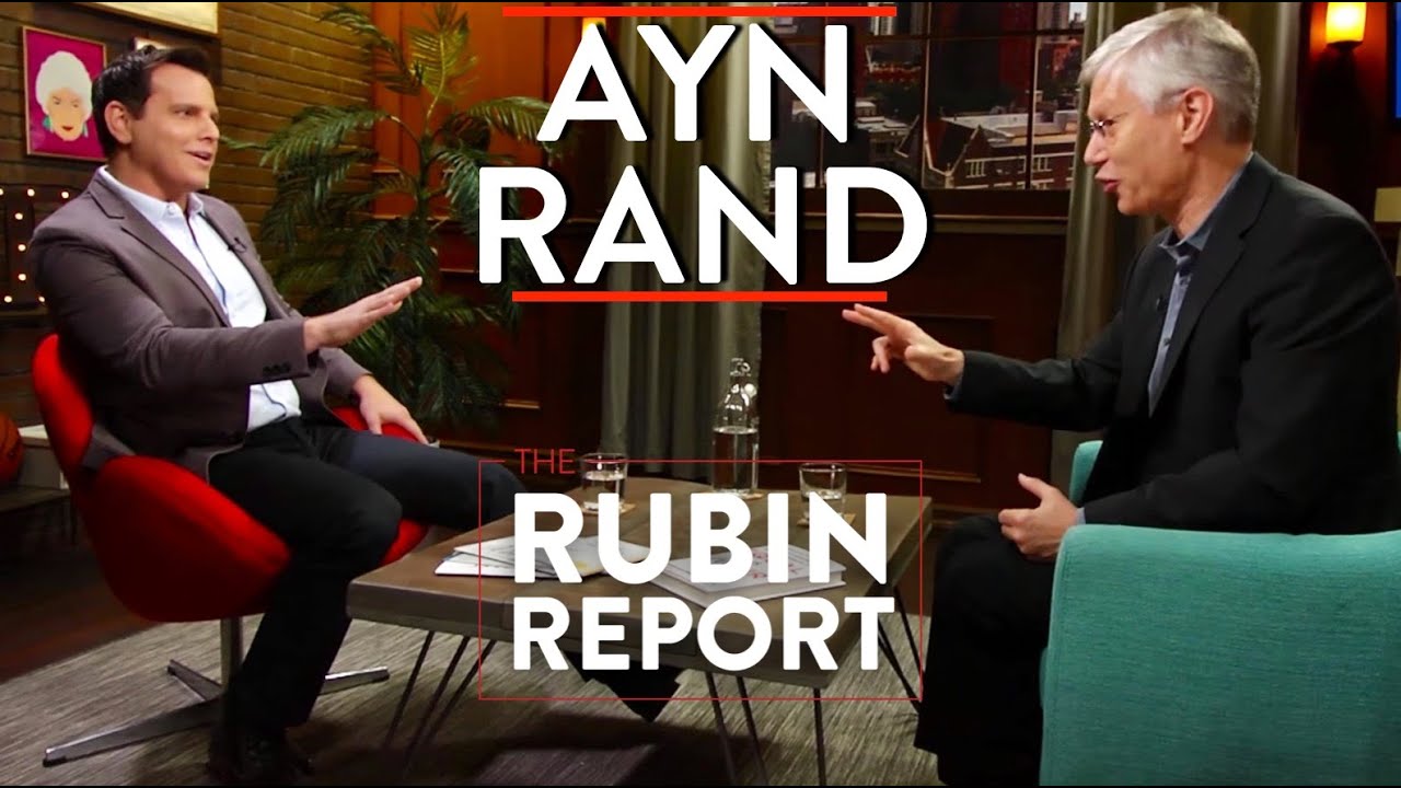Ayn Rand: Philosophy, Objectivism, Self Interest | Yaron Brook | POLITICS | Rubin Report