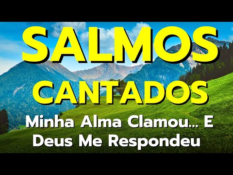 SALMOS CANTADOS Que Tocam a Alma | 1 Hora de Louvor e Socorro Divino em Tempos Difíceis