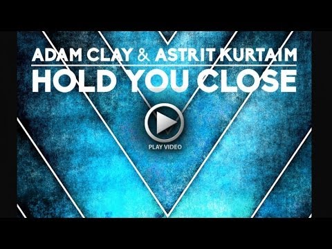 Adam Clay and Astrit Kurtaim - Hold You Close (Video Teaser)