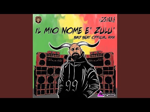 Il mio nome è Zulù (Bad beat Remix)