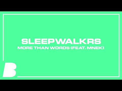 SLEEPWALKRS - More Than Words (feat. MNEK)