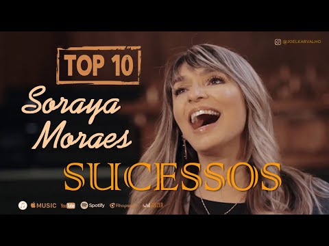 SORAYA MORAES - AS MELHORES - TOP 10 SUCESSOS