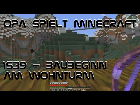 Opa spielt Minecraft 1539 - Baubeginn am Wohnturm