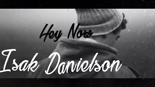 ( Lyrics) Isak Danielson - Hey Now