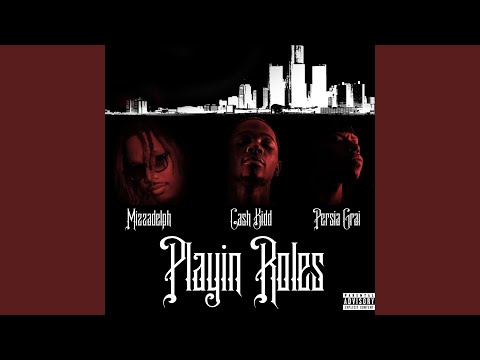 Playin Roles (feat. Cash Kidd & Mizzadelph)