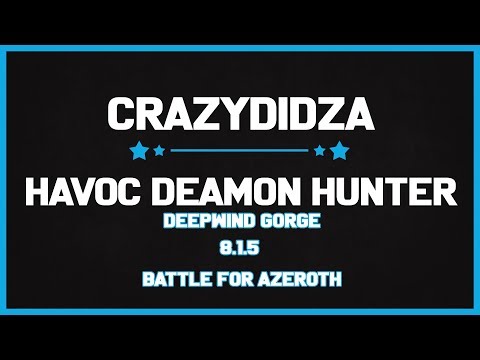 Havoc Demon Hunter Deepwind Gorge 8.1.5 Battle For Azeroth