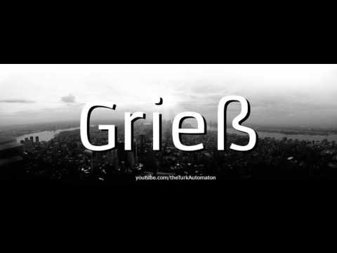 How to pronounce Grieß in German