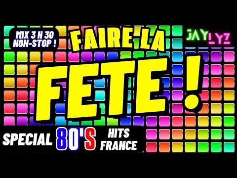 LE MEILLEUR DE LA FETE ! Hits Chansons Françaises Années 80 - #fête #hitsannées80 #années80