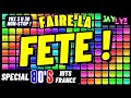 LE MEILLEUR DE LA FETE Hits Chansons Françaises Années 80 Fête Hitsannées80 Années80