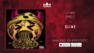 Lil Wop - Slime (OFFICIAL AUDIO)