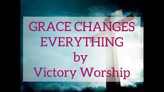 Grace Changes Everything - Lyric Video