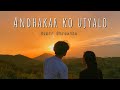 Samir Shrestha - Andhakar Ko Ujyalo ( lyrics ) | Nefoli Lyrics
