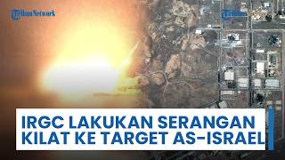 IRGC Lakukan Serangan Kilat ke AS-Israel di Kawasan, Pusat Pertemuan hingga Sistem Radar Dihantam